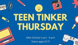 TEEN Tinker Thursday