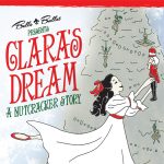Clara's Dream, A Nutcracker Story