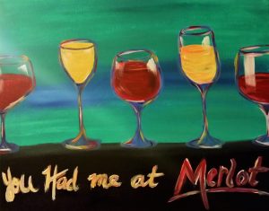Painting at the Water Street Inn: "You had me at Merlot"