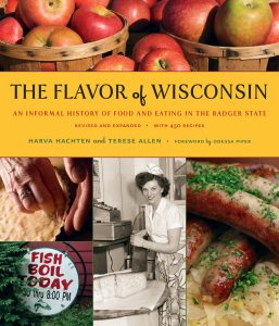 The Flavor of Wisconsin: The State's Culinary Culture, Past and Present