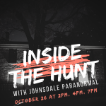 Paranormal Program - "Inside the Hunt with Johnsdale Paranormal"