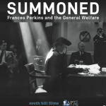 Summoned: Frances Perkins and the General Welfare