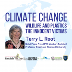 Climate Change: Wildlife and Plastics, The Innocent Victims, Terry L. Root