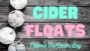Hard Cider Floats for National Ice Cream Day