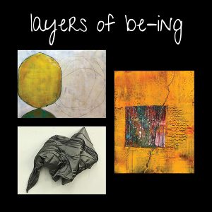 Layers of Be-ing Gallery Exhibition
