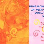 Artwear: Create a gorgeous scarf with alcohol inks and various techniques w/Cindy Truex