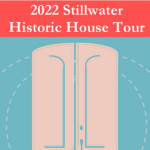 2022 Stillwater Historic Homes Tour