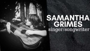Samantha Grimes: singer/songwriter
