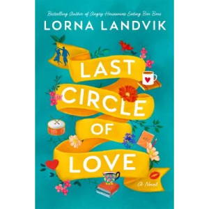 Lorna Landvik presents Last Circle of Love